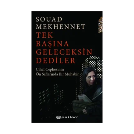 Tek Başına Geleceksin Dediler