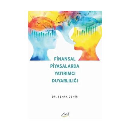 Finansal Piyasalarda Yatırımcı Duyarlılığı
