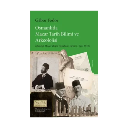 Osmanlı’da Macar Tarih Bilimi ve Arkeolojisi
