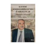 Kayseri Şeker Fabrikası’nda İz Bırakanlar “Bayraklı Belgeseli”