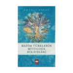 Kadim Türklerin Mitolojik Hikayeleri