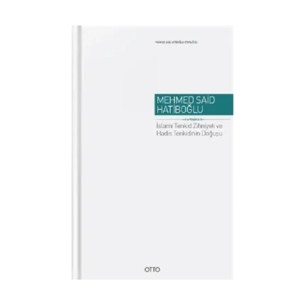 İslami Tenkid Zihniyeti Ve Hadis Tenkidinin Doğuşu ( Ciltli )