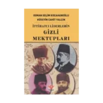 İttihatçı Liderlerin Gizli Mektupları