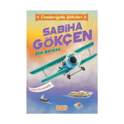 Sabiha Gökçen- Cumhuriyetin Yıldızları 2