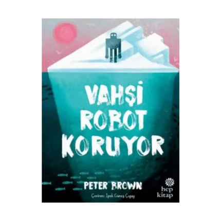 Vahşi Robot Koruyor (Ciltli)