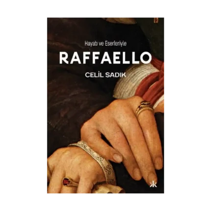 Hayatı ve Eserleriyle  Raffaello