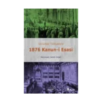 Günümüz Türkçesiyle 1876 Kanun-i Esasi