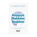 Kaygıya Mahkum Değilsin