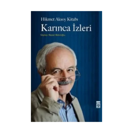 Hikmet Aksoy Kitabı : Karınca İzleri
