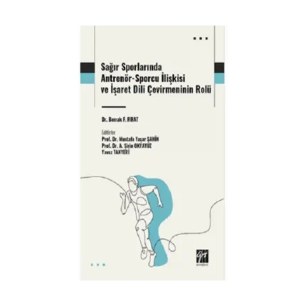 Sağır Sporlarında Antrenör-Sporcu İlişkisi ve İşaret Dili Çevirmeninin Rolü