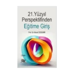 21.Yüzyıl Perspektifinden Eğitime Giriş