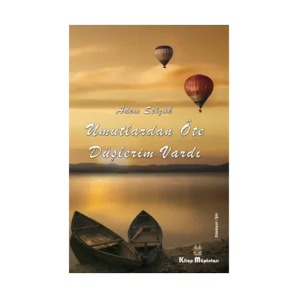 Umutlardan Öte Düşlerim Vardı