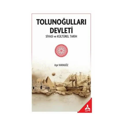 Tolunoğulları Devleti Siyasi ve Kültürel Tarih