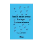İslam Ekonomisi İle İlgili Çalışmalarım