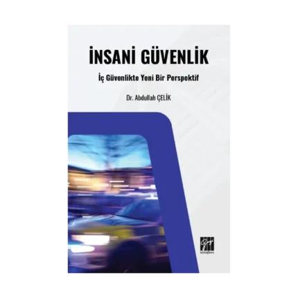 İnsani Güvenlik: İç Güvenlikte Yeni Bir Perspektif