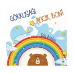 Gökkuşağı ve Ayıcık Boni