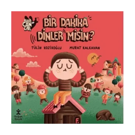 Kafacanlar 5-Bir Dakika Dinler misin?