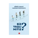 Biz Yaşlı Mıyız?