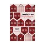 Ailenin İlgası: Bakım ve Özgürleşme İçin Bir Manifesto