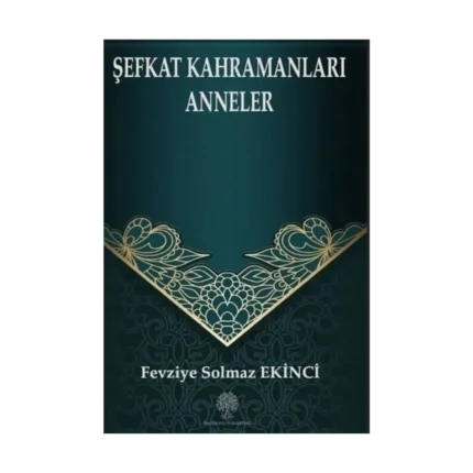 Şefkat Kahramanları Anneler