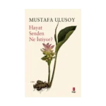 Hayat Senden Ne İstiyor?