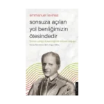 Sonsuza Açılan Yol Benliğimizin Ötesindedir - Emmanuel Levinas
