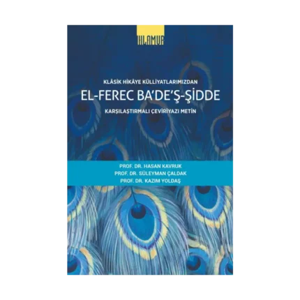 Klasik Hikaye Külliyatlarımızdan el-Ferec Ba'de'ş-Şidde Karşılaştırmalı Çeviriyazı Metin Cilt 1