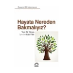 Hayata Nereden Bakmalıyız?