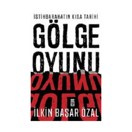 İstihbaratın Kısa Tarihi: Gölge Oyunu