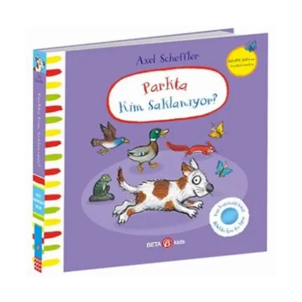 Parkta Kim Saklanıyor? Axel Scheffler (Keçe Kapakçıklı kitap) (Ciltli)