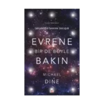 Evrene Bir De Böyle Bakın