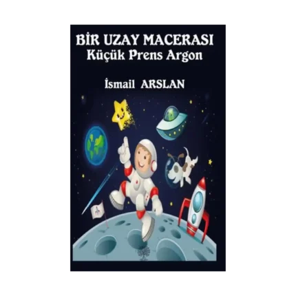 Bir Uzay Macerası - Küçük Prens Argon