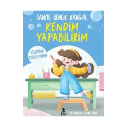 Kendim Yapabilirim - Dişlerimi Fırçalıyorum