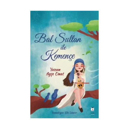 Bal Sultan ile Kemençe