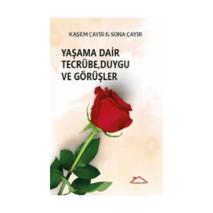 Yaşama Dair Tecrübe, Duygu ve Görüşler