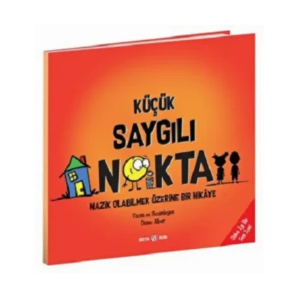 KÜÇÜK SAYGILI NOKTA nazik olabilmek üzerine bir hikaye