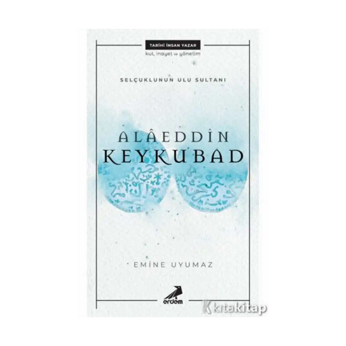 7287d-alaeddin-keykubad-selcuklu-nun-ulu-sultani-1-1.webp Alaeddin Keykubad- Selçuklu'nun Ulu Sultanı - Görsel 1