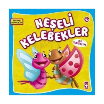 Neşeli Kelebekler ile Tanışalım