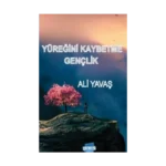 Yüreğini Kaybetme Gençlik