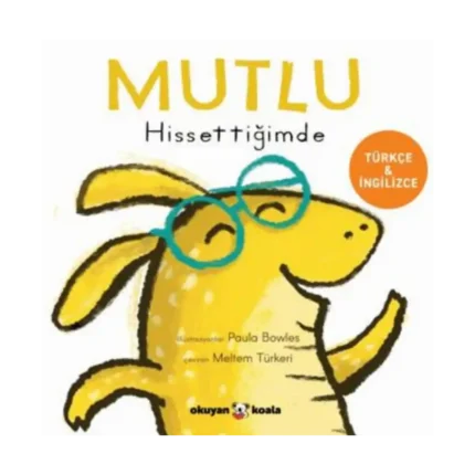 Mutlu Hissettiğimde (Ciltli)
