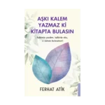 Aşkı Kalem Yazmaz ki Kitapta Bulasın