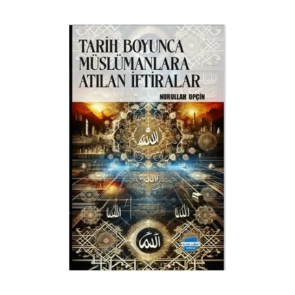 Tarih Boyunca Müslümanlara Atılan İftiralar