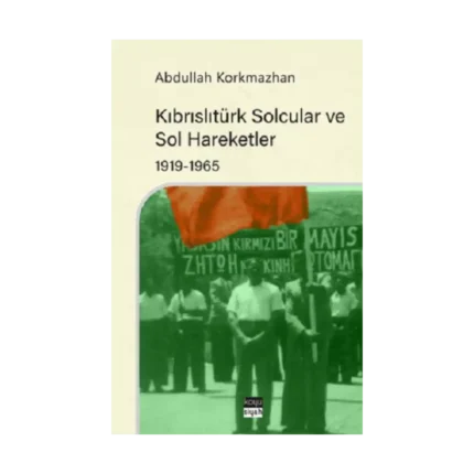 Kıbrıslıtürk Solcular ve Sol Hareketler 1919-1965