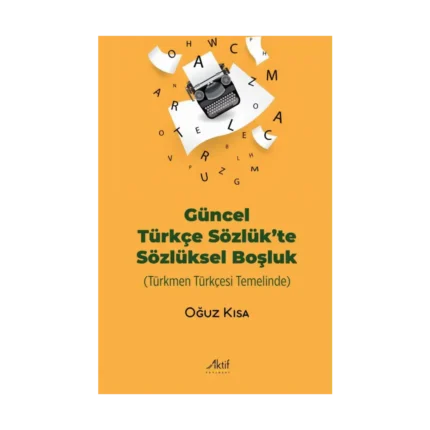 Güncel Türkçe Sözlük’te Sözlüksel Boşluk (Türkmen Türkçesi Temelinde)