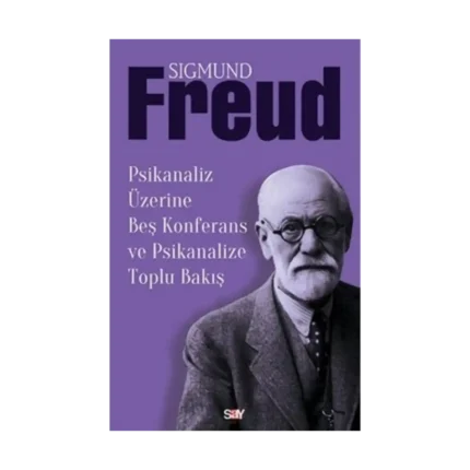 Psikanaliz Üzerine Beş Konferans ve Psikanalize Toplu Bakış