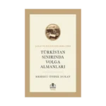 Türkistan Sınırında Volga Almanları