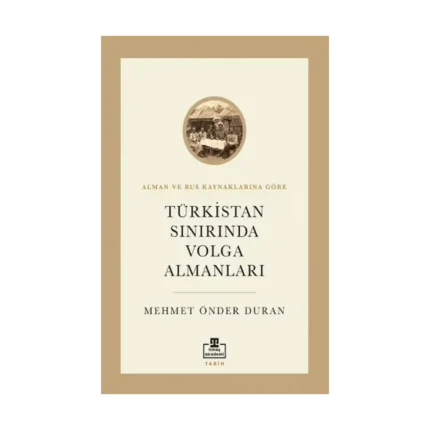 Türkistan Sınırında Volga Almanları