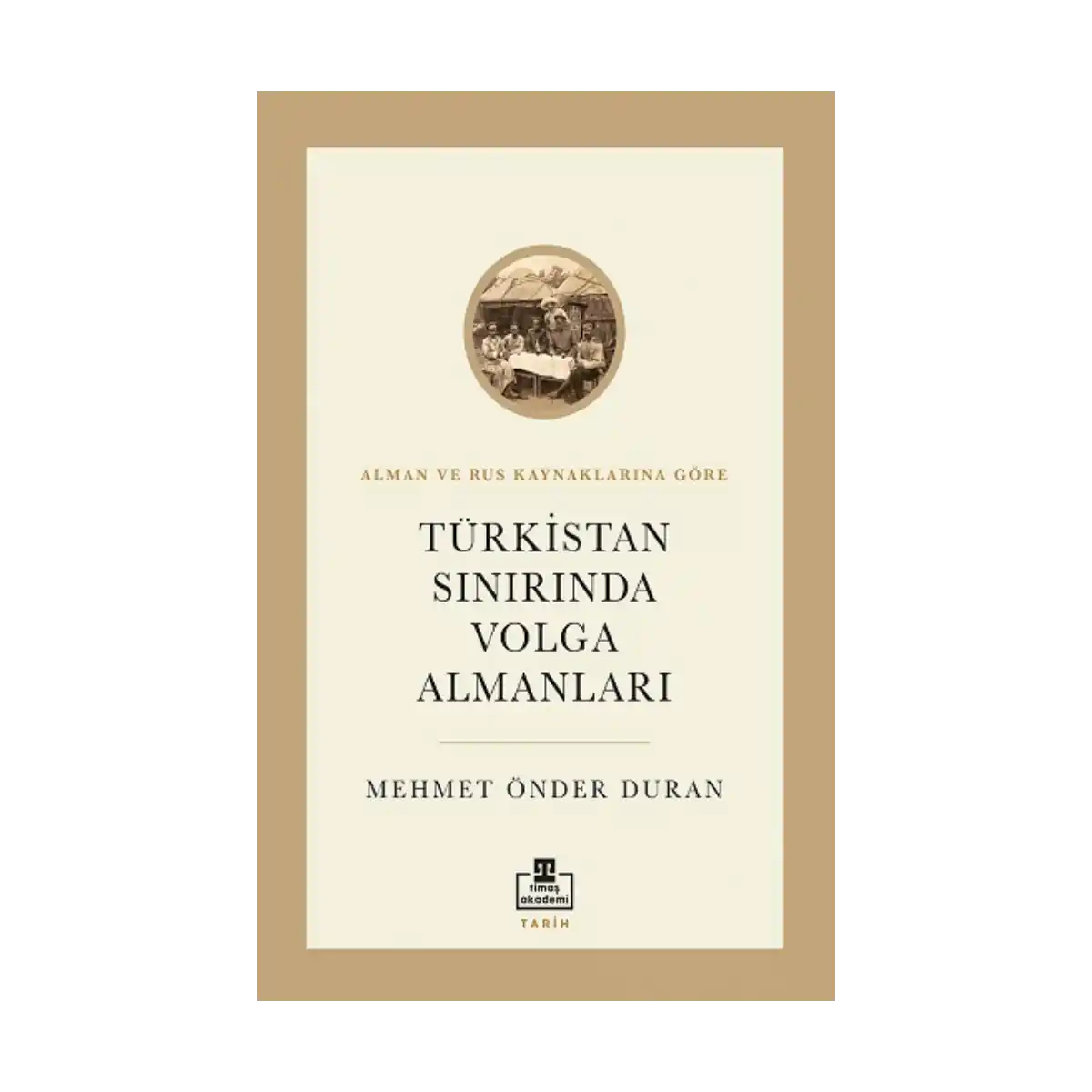 77333-turkistan-sinirinda-volga-almanlari-1-1.webp Türkistan Sınırında Volga Almanları - Görsel 1