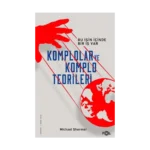 Komplolar ve Komplo Teorileri - Bu İşin İçinde Bir İş Var