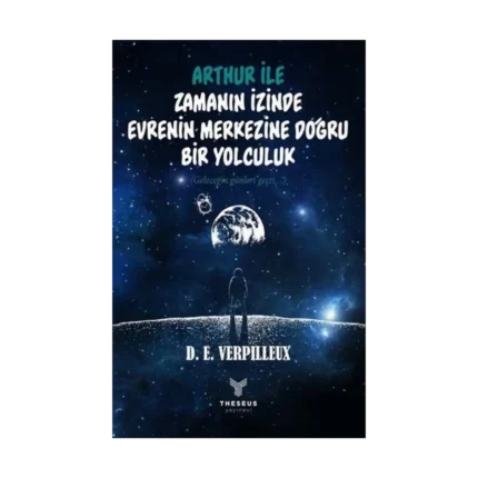 Arthur ile Zamanın İzinde Evrenin Merkezine Doğru Bir Yolculuk